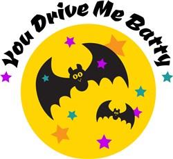 You Drive Me Batty