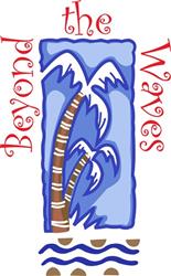 BEYOND THE WAVES