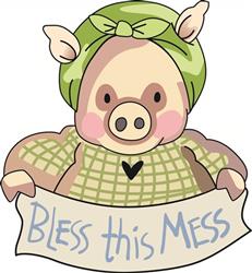 BLESS THIS MESS