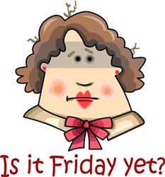 FRIDAY YET?
