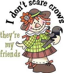 I DONT SCARE CROWS