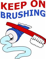 KEEP ON BRUSHING
