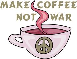 MAKE COFFEE NOT WAR