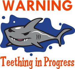 TEETHING IN PROGRESS
