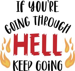 Going Through Hell Keep Going