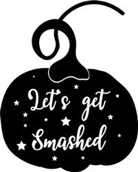 Lets Get Smashed