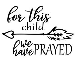 Prayed For This Child