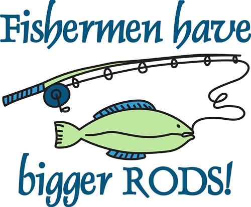 Bigger Rods Bigger Rods