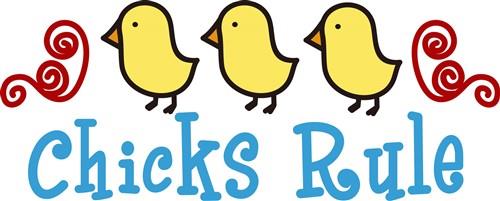 Chicks Rule Chicks Rule