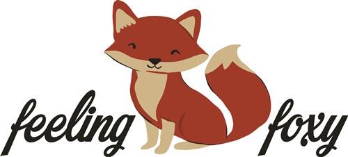 Feeling Foxy Feeling Foxy