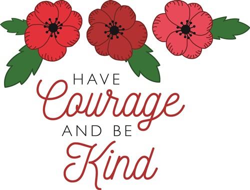Have Courage Have Courage