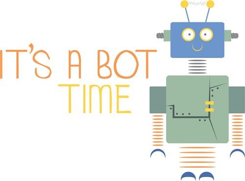 Its A Bot Time Its A Bot Time