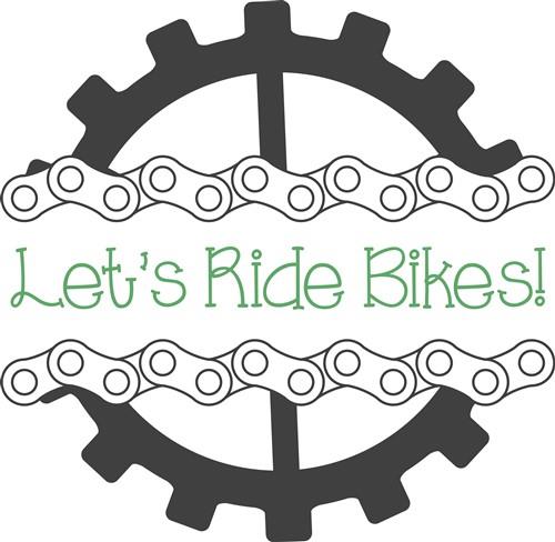 Lets Ride Bikes Lets Ride Bikes