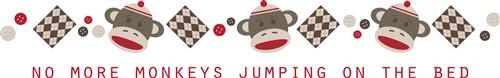 No Monkey Jumping! No Monkey Jumping!