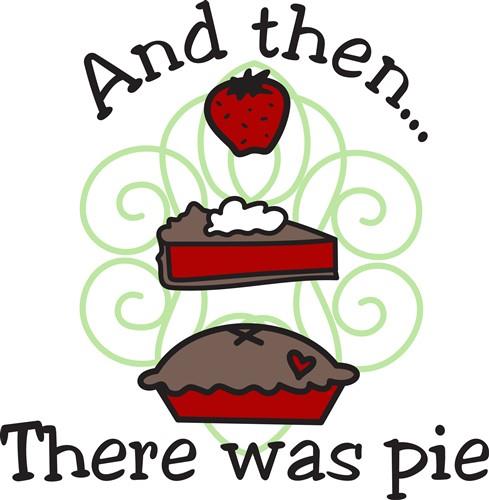 There Was Pie There Was Pie