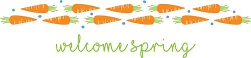 Welcome Spring Welcome Spring