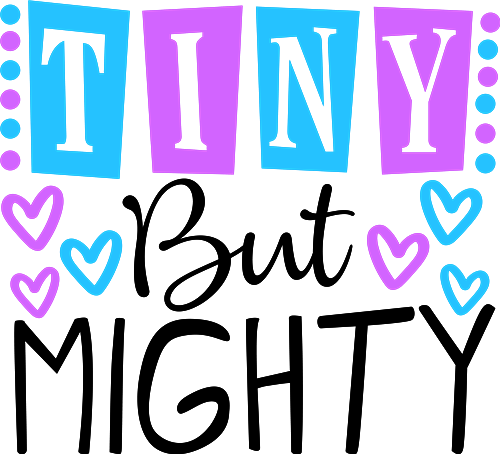 Tiny But Mighty Tiny But Mighty