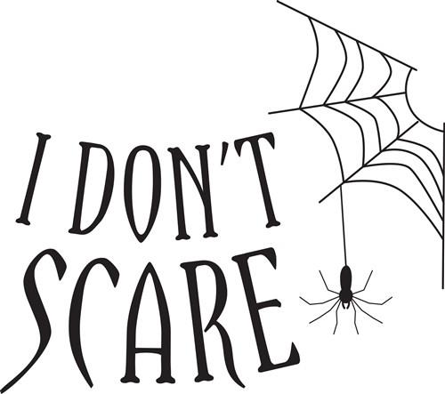 I Dont Scare I Dont Scare