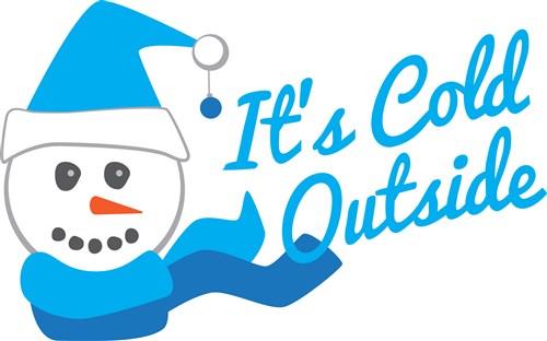 Its Cold Outside Its Cold Outside
