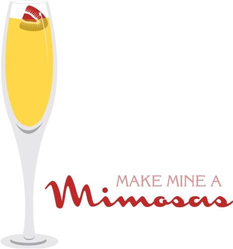 Make Mine Mimosas Make Mine Mimosas