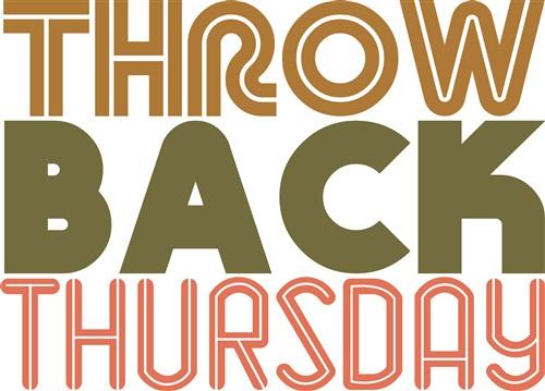Throwback Thursday Throwback Thursday