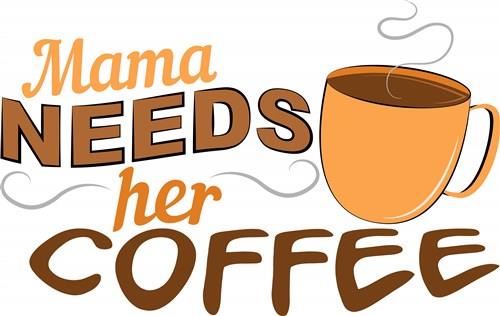 Mama needs coffee valentine typography coffee cup silhouette