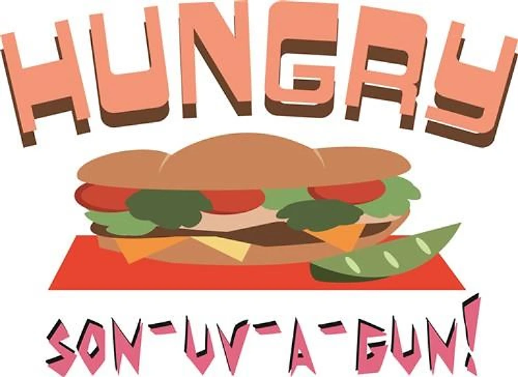 Hungry Son-uv-a-bun