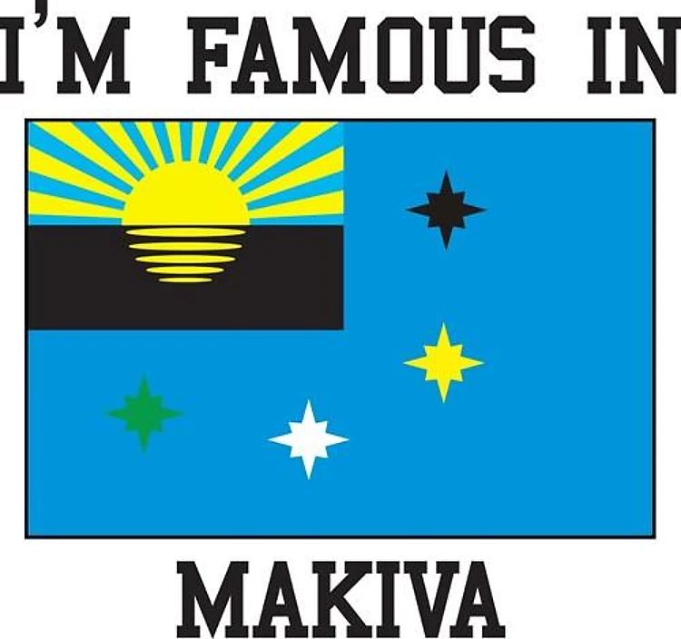 Famous In Makiva