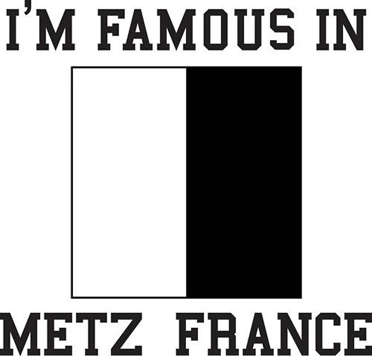 Famous in Metz