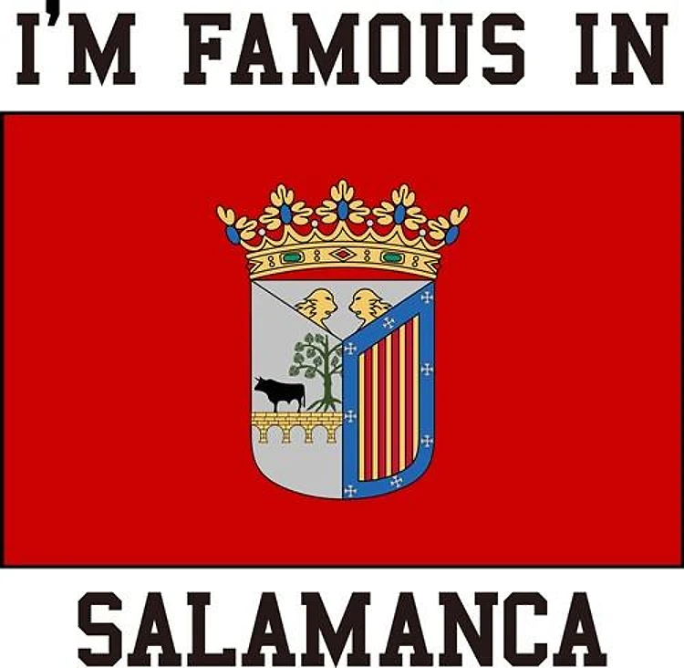 Famous In Salamanca
