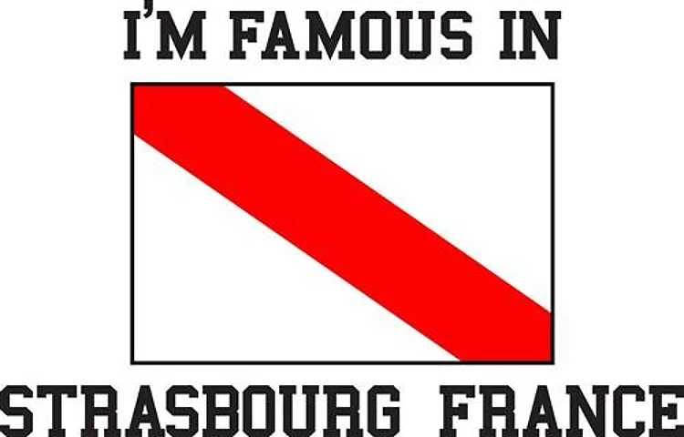 Famous In Strasbourg
