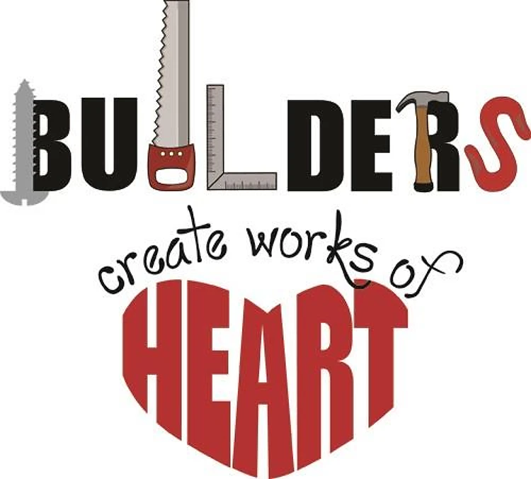Builders Work Of Heart