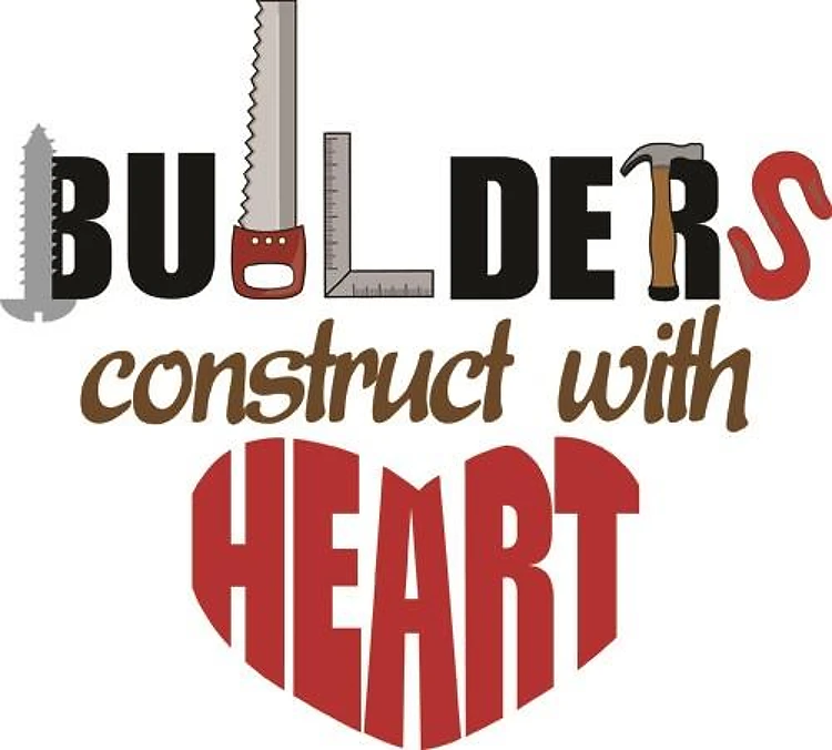 Builders Construct With Heart