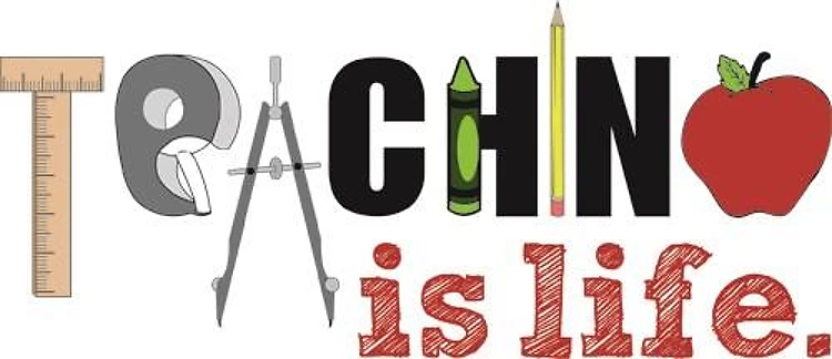 Teaching Is Life