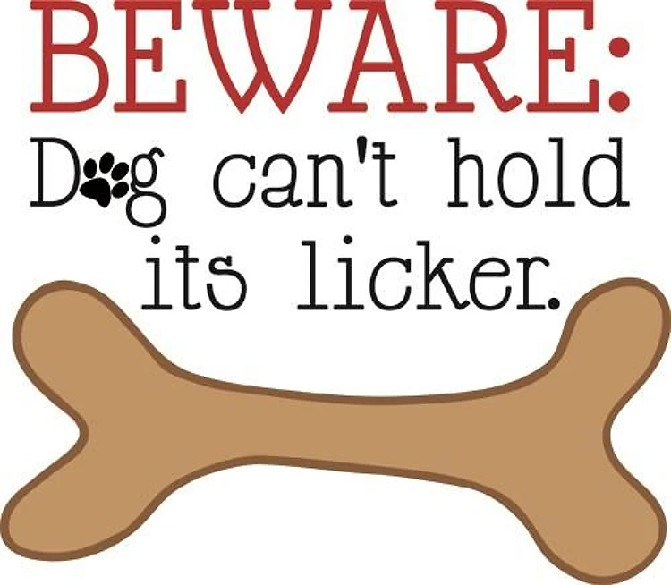 Beware Of Dog Kisses