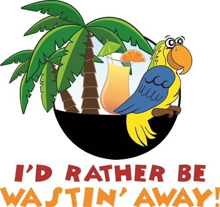 Rather Be Wastin Away