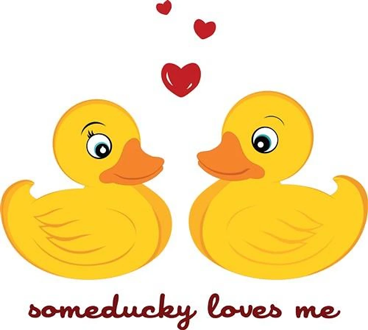 Someducky Loves Me