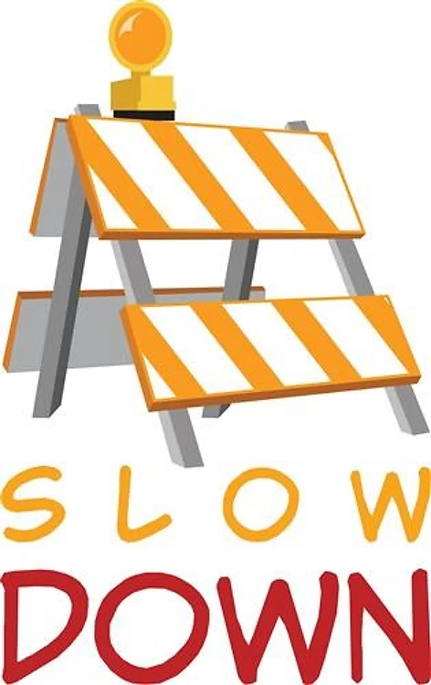 Slow Down Construction