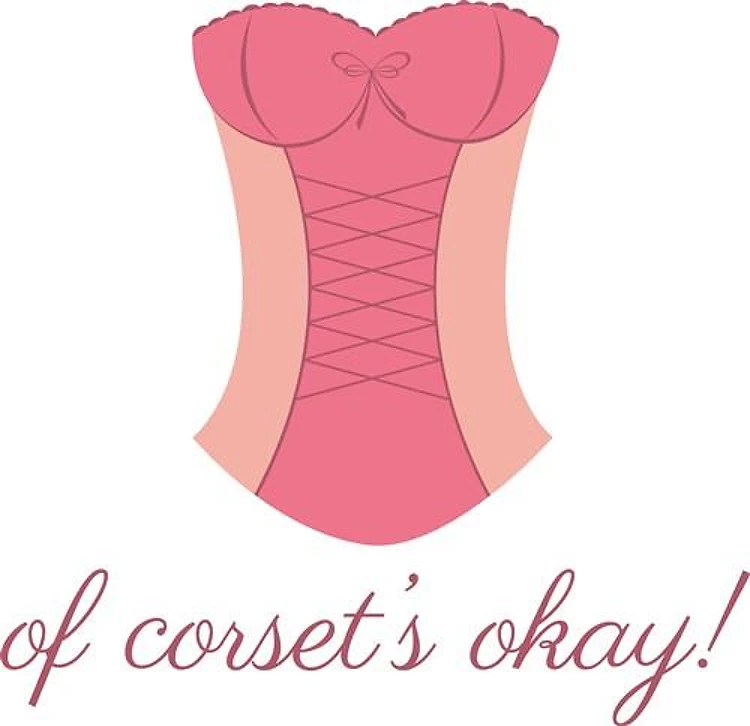 Of Corsets Okay!