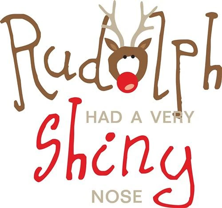Rudolphs Shiny Nose