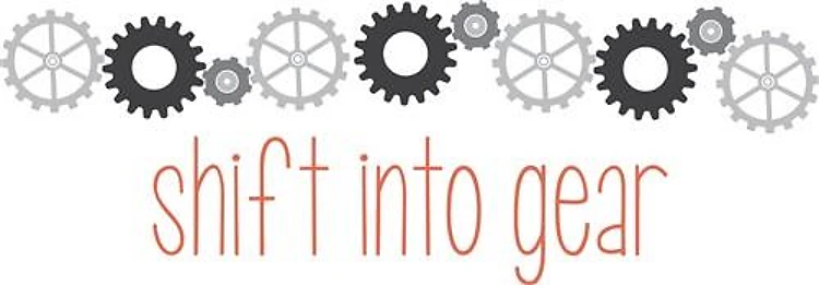 Shift Into Gear