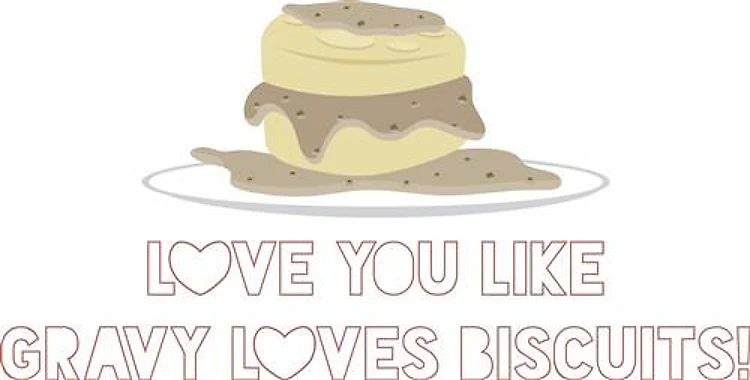 Gravy Loves Biscuits