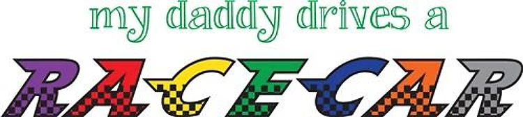 Daddy Drives A Racecar