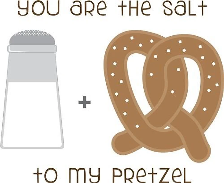 Salt To My Pretzel