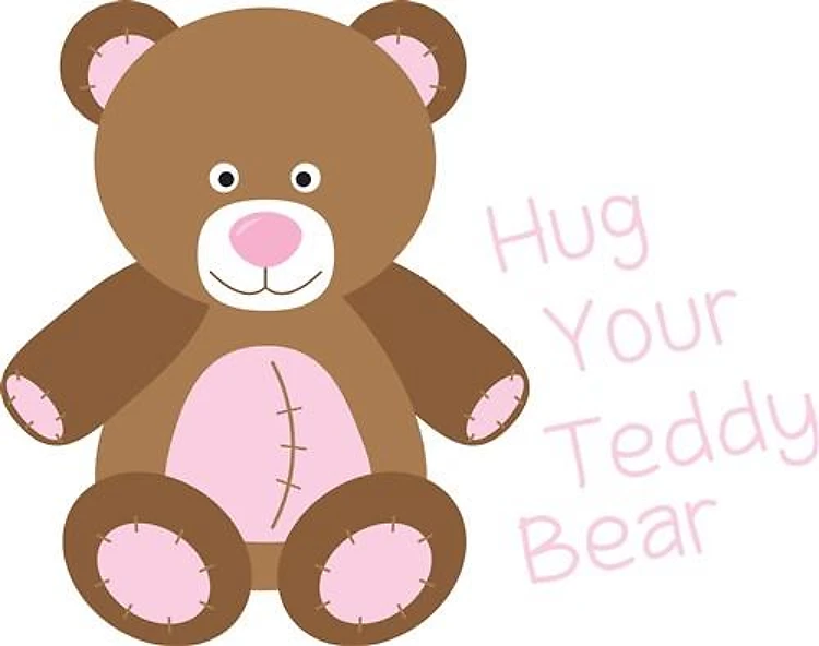 Hug Your Teddy Bear