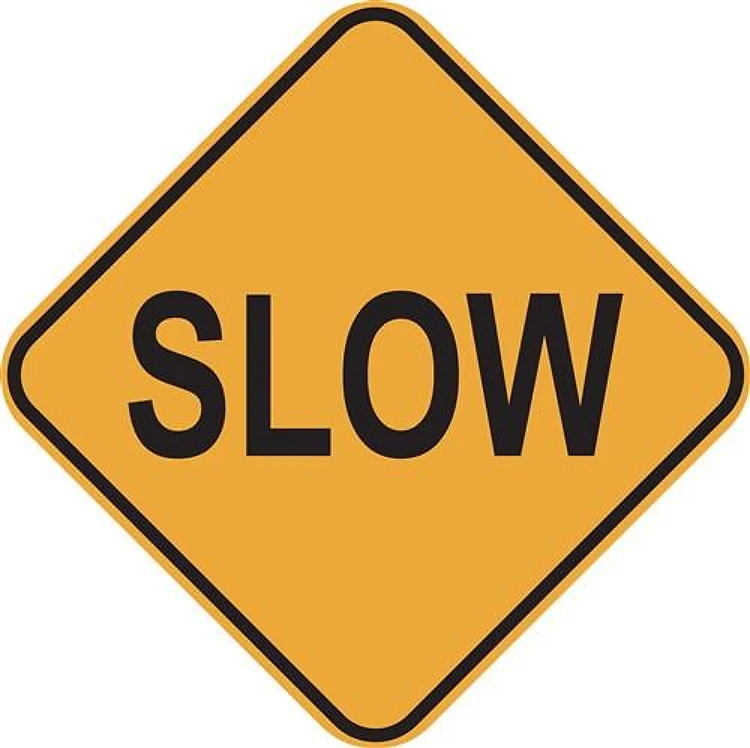 Slow Down