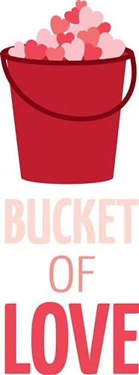 Bucket Of Love