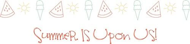 Summer Upon Us