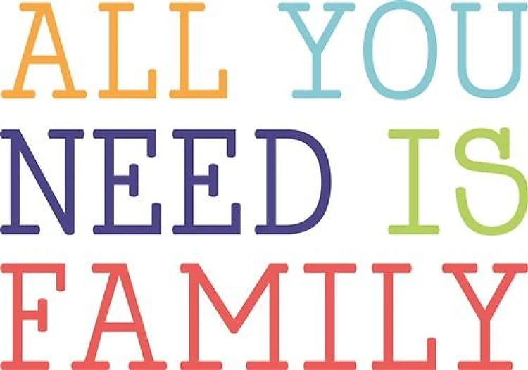 You Need Family