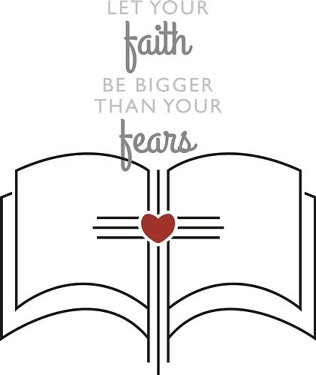Faith Is Bigger Than Fear
